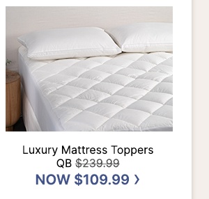 Luxury Mattress Toppers QB WAS $239.99 | NOW $109.99