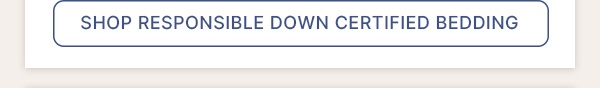 Shop Responsible Down Certified Bedding