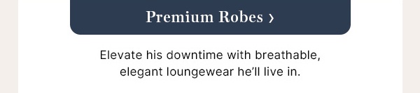 Premium Robes
