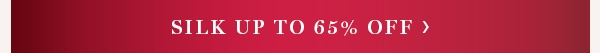 Silk Up To 65% Off