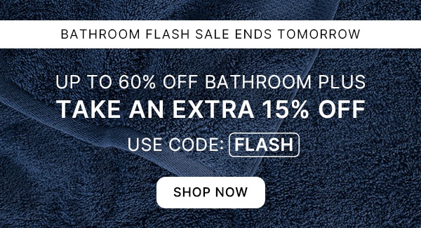 Bathroom Flash Sale Ends Tomorrow