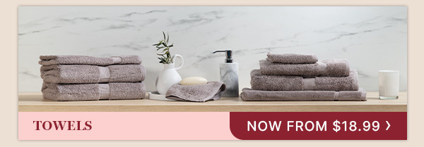 Towels Now From $18.99