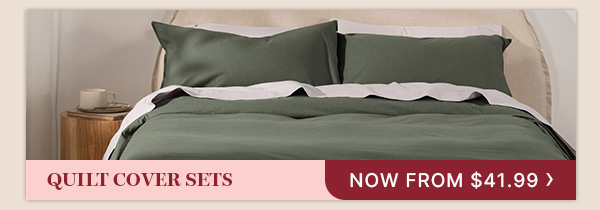 Quilt Cover Sets Now From $41.99
