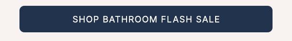 Shop Bathroom Flash Sale