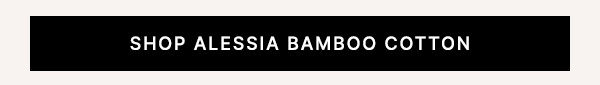 Shop Alessia Bamboo Cotton