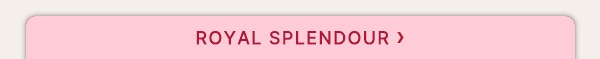 Royal Splendour