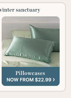 Pillowcases Now From $22.99