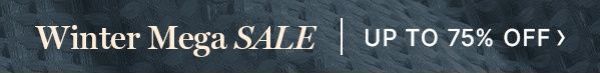 Winter Mega Sale Up to 75% Off