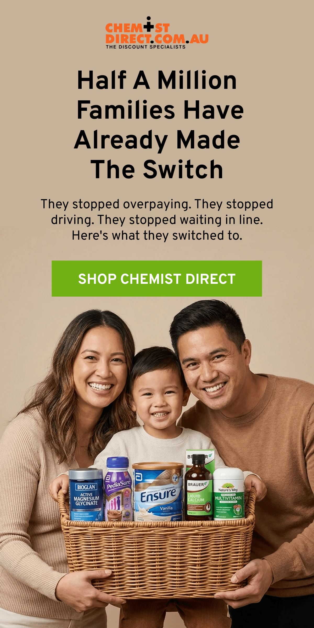Half A MillionFamilies Have Already Made The SwitchThey stopped overpaying. They stopped driving. They stopped waiting in line.Here's what they switched to.SHOP CHEMIST DIRECT