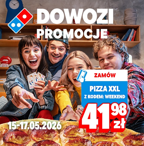 Domino's DOWOZI Promocje: Pizza XXL za 41,98 z kodem: WEEKEND, 15-17.05.2026