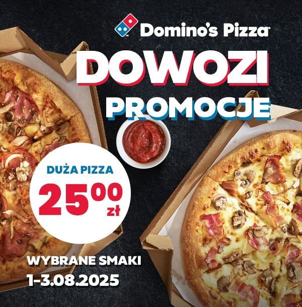 Domino's Pizza DOWOZI promocje: Duża pizza za 25 zł, wybrane smaki, 01-03.08.2025