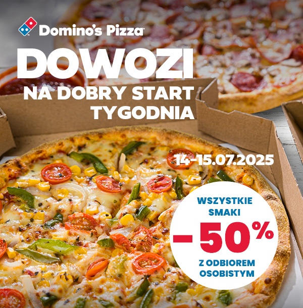 Domino's Pizza DOWOZI dobry start tygodnia: -50% z odbiorem osobistym, 14-15.07.2025