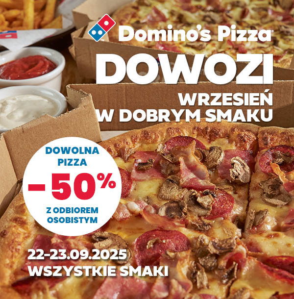 Domino's Pizza DOWOZI wrzesień w dobrym smaku: -50% z odbiorem osobistym, wszystkie smaki, 22-23.09.2025