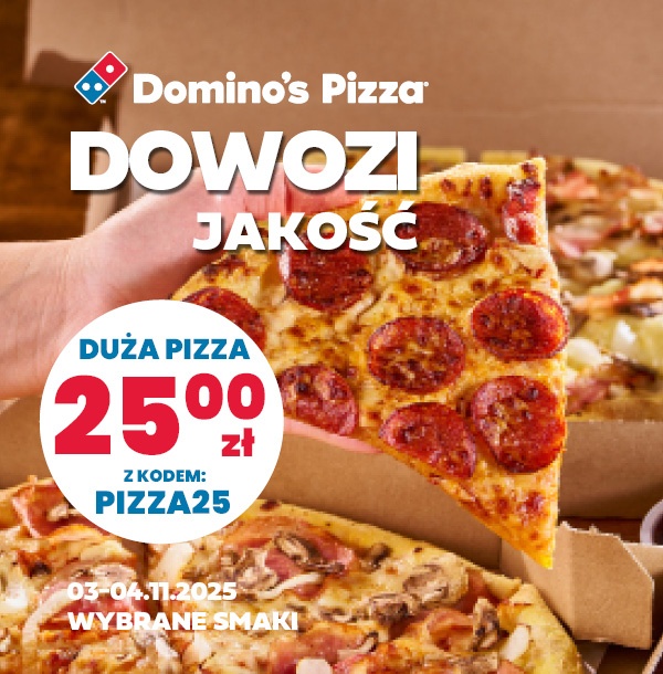 Domino's Pizza DOWOZI JAKOŚĆ: Duża pizza za 25 zł z kodem: PIZZA25, wybrane smaki, 03-04.11.2025