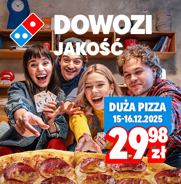 Domino's Pizza DOWOZI JAKOŚĆ: Duża pizza 29,98 zł, 15-16.12.2025