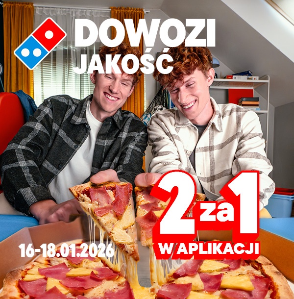Domino's Pizza DOWOZI JAKOŚĆ: 2za1 w aplikacji, 16-18.01.2026.