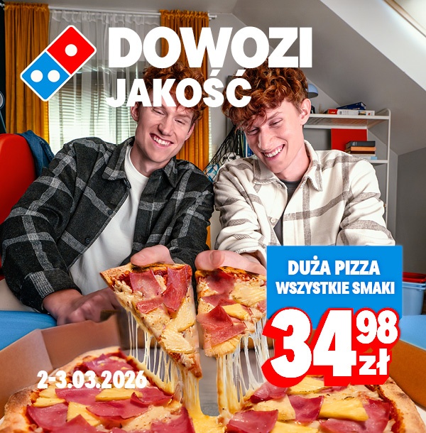 Domino's Pizza Dowozi Jakość, Duża Pizza wszystkie smaki 34,98 zł, 02-03.03.2026