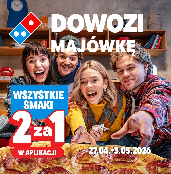 Domino's DOWOZI Majówkę - 2za1 w aplikacji - 27.04-03.05.2026