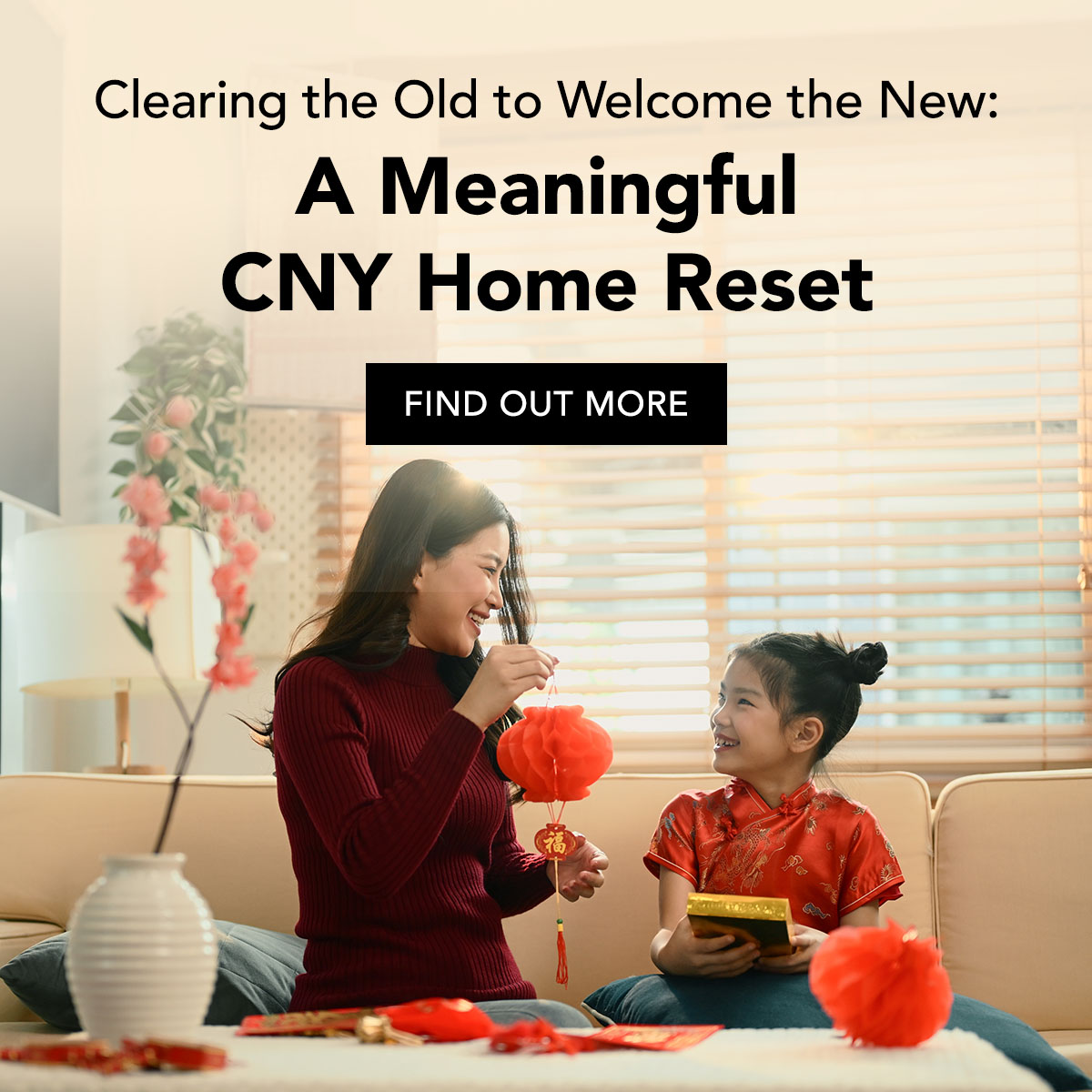 Clearing the Old to Welcome the New: A Meaningful CNY Home Reset