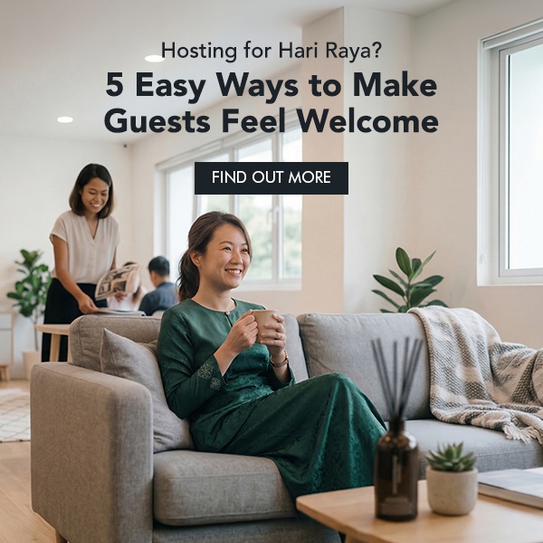 Hosting for Hari Raya? 5 Easy Ways to Make Guests Feel Welcome