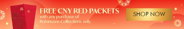 Free CNY red packets for every Robinsons Collections purchase 