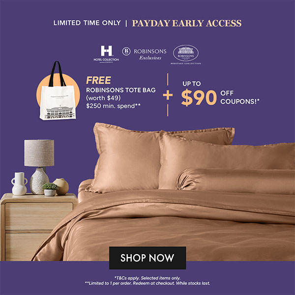  $35 OFF* $150 min. spend. Use code RB35 $60 OFF* $250 min. spend. Use code RB60 $90 OFF* $350 min. spend. Use code RB90 Free Robinsons Tote Bag min. $250 spend