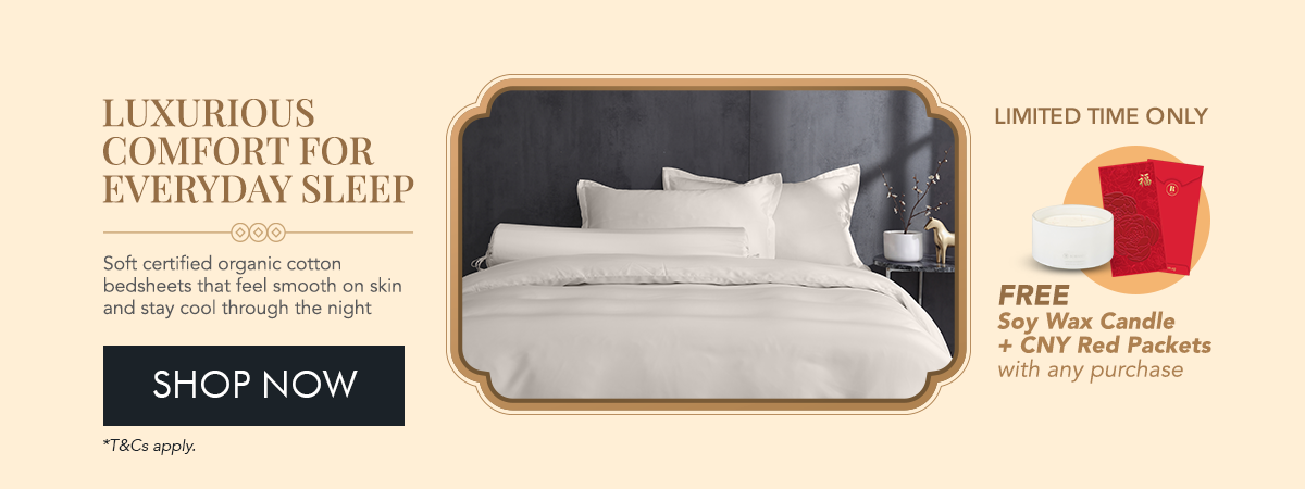 Heritage Collection Pure Organic Cotton Bed Linen Naturally Pure Comfort, Every Night. Free Soy Wax Candle + CNY Red Packets with any purchase 