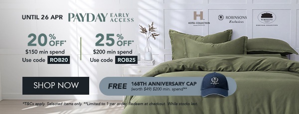 20% OFF* $150 min spend. Use code ROB20 25% OFF* $200 min. spend. Use code ROB25 Free 168th Anniversary Cap min. $200 spend