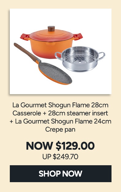 La Gourmet Shogun Flame 28cm Casserole + 28cm steamer insert + Lagourmet Shogun Flame 24cm Crepe pan