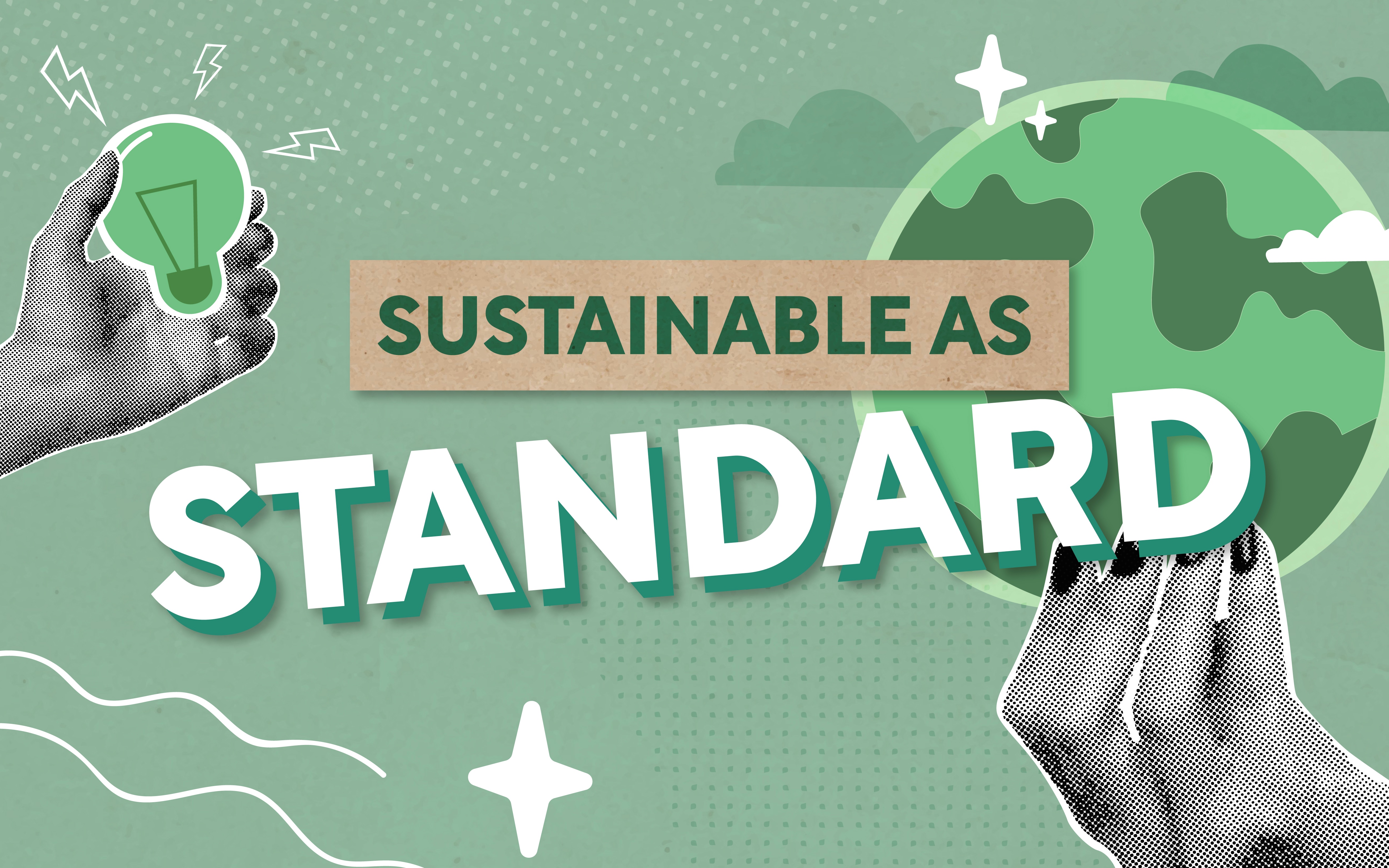 Sustainable as standard