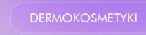 DERMOKOSMETYKI