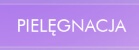 PIELĘGNACJA