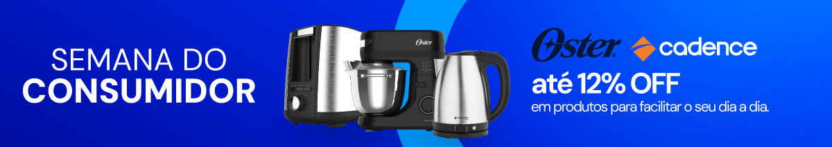 Semana do consumidor Oster Cadence